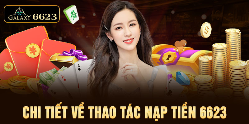 Chi tiết về thao tác nạp tiền galaxy 6623